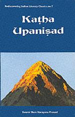 Katha Upanisad : In English with Commentary, Original Sanskrit Text with Its Roman Translation (Rediscovering Indian Literary Classics S.)