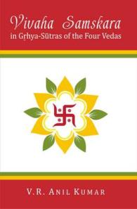 Vivaha Samskara : In Grhya-Sutras of the Four Vedas