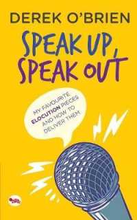 Speak Up, Speak Out : My Favourite Elocution Pieces and How to Deliver Them