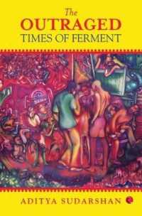 The Outraged : Times of Ferment