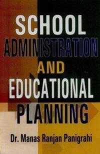 School Administration and Educational Planning