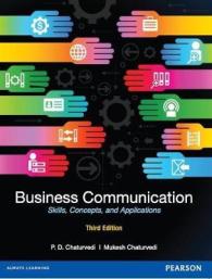 Business Communication : Concepts, Skills, Cases and Applications （3RD）