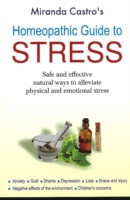 Homeopathic Guide to Stress : Safe & Effective Natural Ways to Alleviate Physical & Emotional Stress