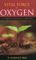 Vital Force is Oxygen : An Enlightening Research in Vital Force
