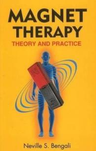 Magnet Therapy : Theory & Practice
