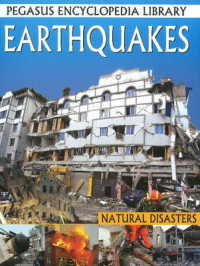 Earthquakes : Pegasus Encyclopedia Library