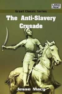 The Anti-Slavery Crusade （Large Print）