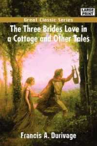 The Three Brides Love in a Cottage and Other Tales （Large Print）