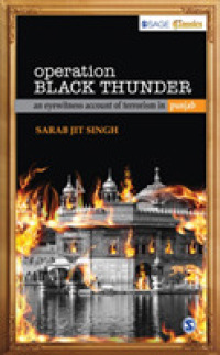 Operation Black Thunder : An Eyewitness Account of Terrorism in Punjab (Sage Classics)