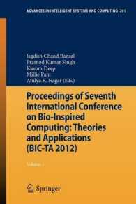 Proceedings of Seventh International Conference on Bio-Inspired Computing: Theories and Applications (BIC-TA 2012) : Volume 1 (Advances in Intelligent Systems and Computing) （2013）