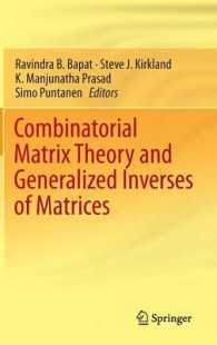 Combinatorial Matrix Theory and Generalized Inverses of Matrices （2013）