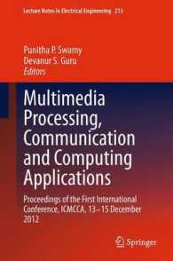 Multimedia Processing, Communication and Computing Applications : Proceedings of the First International Conference, ICMCCA, 13-15 December 2012 (Lecture Notes in Electrical Engineering) （2013）