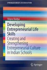 Developing Entrepreneurial Life Skills : Creating and Strengthening Entrepreneurial Culture in Indian Schools (Springerbriefs in Education) （2014）