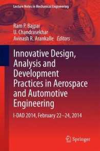 Innovative Design, Analysis and Development Practices in Aerospace and Automotive Engineering : I-DAD 2014, February 22 - 24, 2014 (Lecture Notes in Mechanical Engineering) （2014）