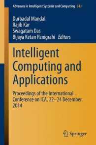 Intelligent Computing and Applications : Proceedings of the International Conference on ICA, 22-24 December 2014 (Advances in Intelligent Systems and Computing) （2015）