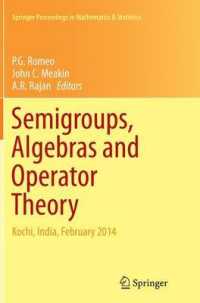 Semigroups, Algebras and Operator Theory : Kochi, India, February 2014 (Springer Proceedings in Mathematics & Statistics)