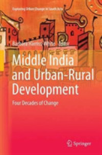 Middle India and Urban-Rural Development : Four Decades of Change (Exploring Urban Change in South Asia)