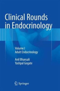 Clinical Rounds in Endocrinology : Volume I - Adult Endocrinology