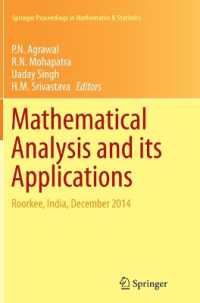 Mathematical Analysis and its Applications : Roorkee, India, December 2014 (Springer Proceedings in Mathematics & Statistics)