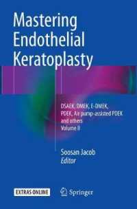Mastering Endothelial Keratoplasty : DSAEK, DMEK, E-DMEK, PDEK, Air pump-assisted PDEK and others, Volume II