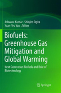 Biofuels: Greenhouse Gas Mitigation and Global Warming : Next Generation Biofuels and Role of Biotechnology