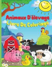 Animaux de la Ferme Livre de Coloriage : Un joli livre de coloriage sur les animaux de la ferme pour les enfants de 3 � 8 ans: vache, cheval, cochon et bien d'autres encore.