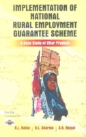 Implementation of National Rural Employment Guarantee Scheme : A Case Study of Uttar Pradesh, 2008