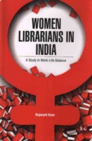 Women Librarians in India : A Study in Work -- Life Balance