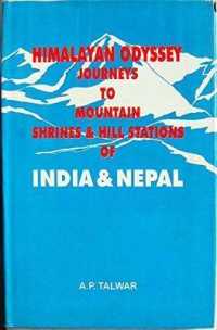 Himalayan Odyssey : Journey to Mountain Shrines and Hill Stations of India and Nepal