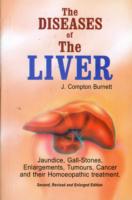The Diseases of Liver : Jaundice, Gall-stones, Enlargement, Tumours Cancer and Their Homoeopathic Treatment （2 REV ENL）
