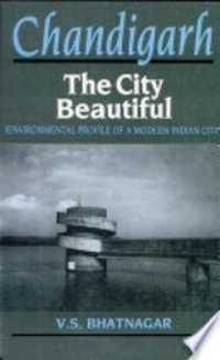Chandigarh : The City Beautiful a Modern Indian City