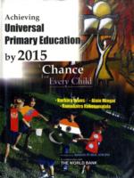 Achieving Universal Primary Education by 2015 : A Chance for Every Child