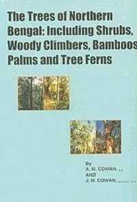 The Trees of Northern Bengal （Reprint of 1929）