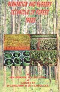 Plantation and Nursery Technique of Forest Trees : Reprint of 2006