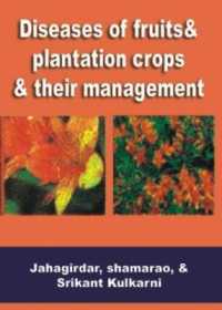 Diseases of Fruits and Plantation Crops and Their Management : Modern Perspectives