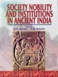Society, Nobility and Institutions in Ancient India