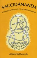 Saccidananda : Christian Approach to Advaitic Experiences