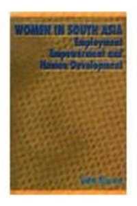 Women in South Asia : Empolyment, Empowerment and Human Development