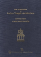 Encyclopaedia of Indian Temple Architecture -- Set : South India, Lower Dravidadesa, 200 BC- AD 1324