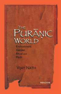 The Puranic World : Environment Gender Ritual and Myth