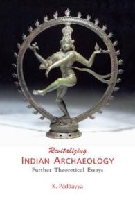 Revitalizing Indian Archaeology : Further Theoretical Essays