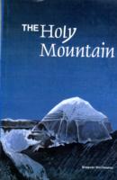 The Holy Mountain : The Story of a Pilgrimage to Lake Manas and of Initiation on Mount Kailash in Tibet