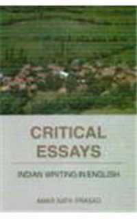 Critical Essays : Indian Writing in English