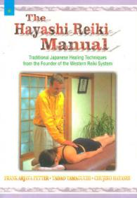 The Hayashi Reiki Manual : Traditional Healing Techniques of the Western Reiki System