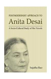 Postmodernist Apporach to Anita Desai