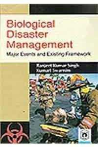 Biological Disaster Management : Major Events and Existing Framework