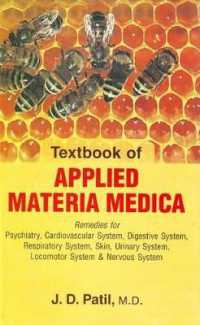 Textbook of Applied Materia Medica : Remedies for Psychiatry, Cardiovascular System, Digestive System, Respiratory System, Skin, Urinary System, Locomotor System & Nervous System