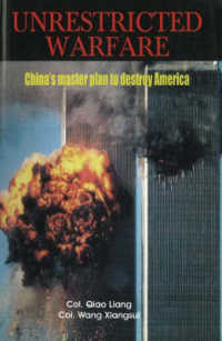 Unrestricted Warfare : China's Master Plan to Destroy America