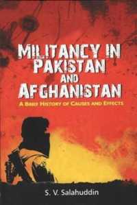 Militancy in Pakistan and Afghanistan : A Brief History of Causes and Effects