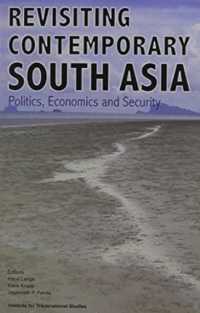 Revisiting Contemporary South Asia : Politics, Economics & Security